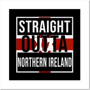 Straight Outta Northern Ireland - Gift for  From Northern Ireland in Irish Northern Ireland Flag Posters and Art